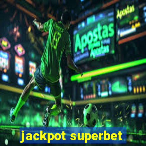 jackpot superbet